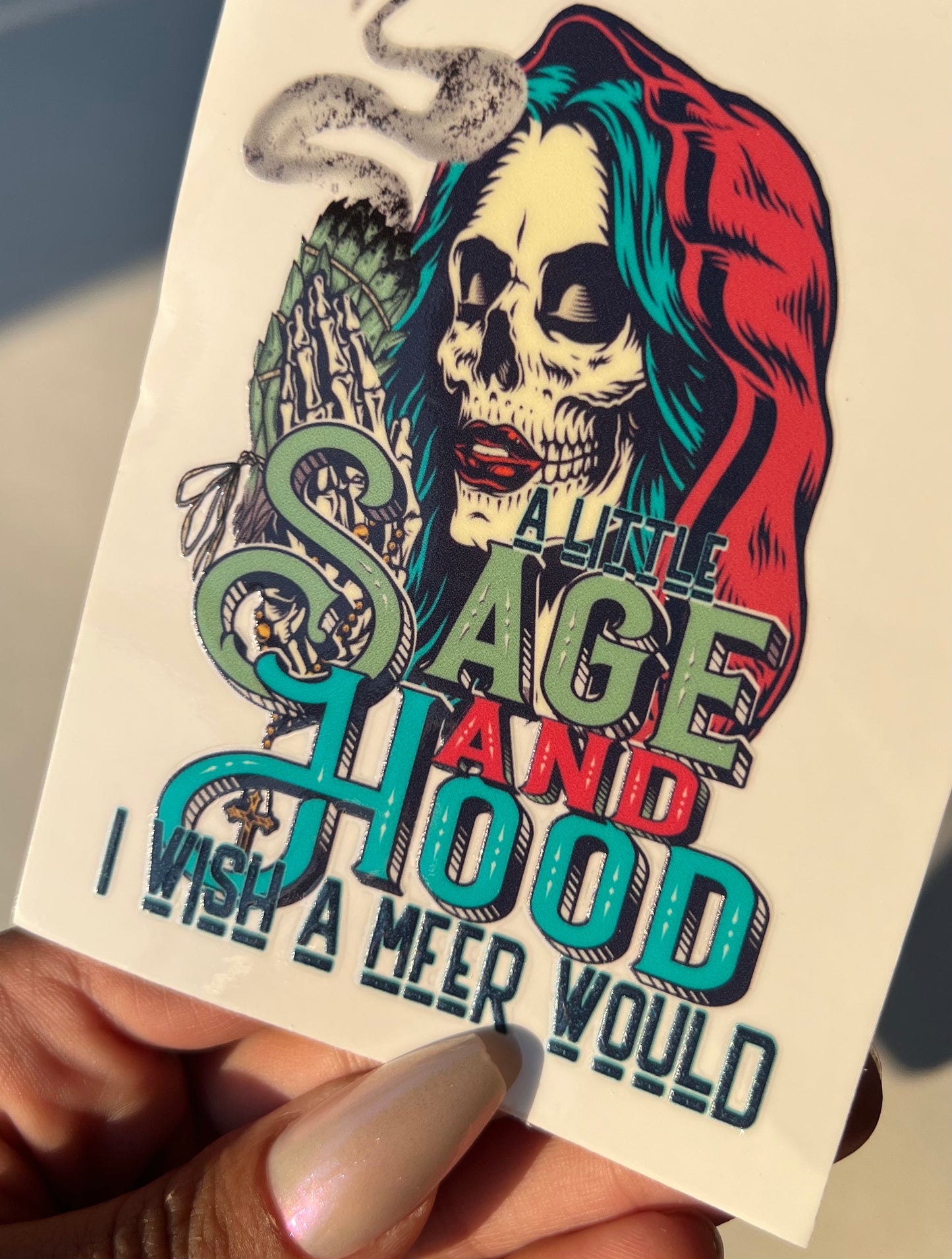 Little Sage and Hood Wish a meer would skeleton 4” UVDTF Decal