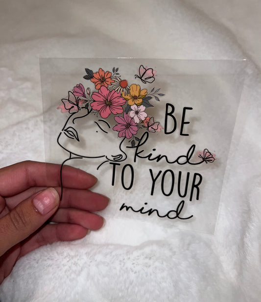Be kind to your mind floral self love 4” Decal D#2