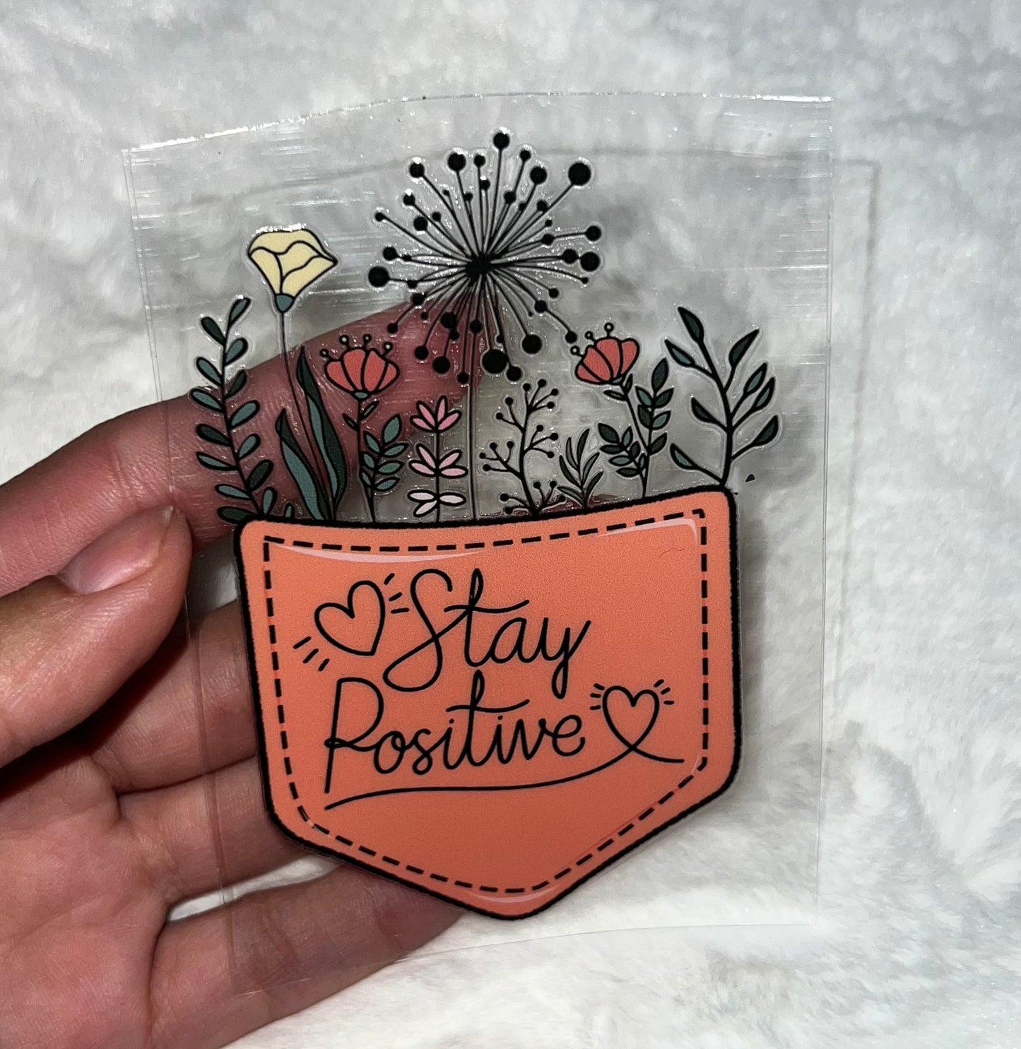 Stay Positive floral 4” UVDTF Decal D#2