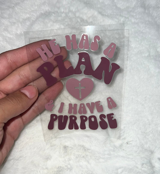 Faith He had a plan Purpose 4” UVDTF Decal D#2