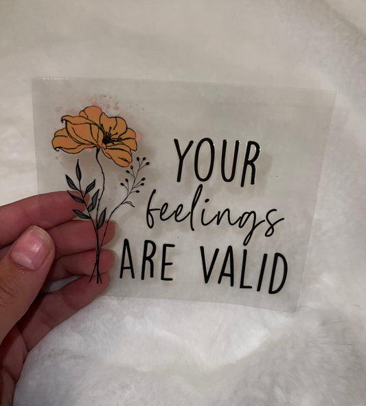 Your feelings are valid Floral 4” Decal D#2