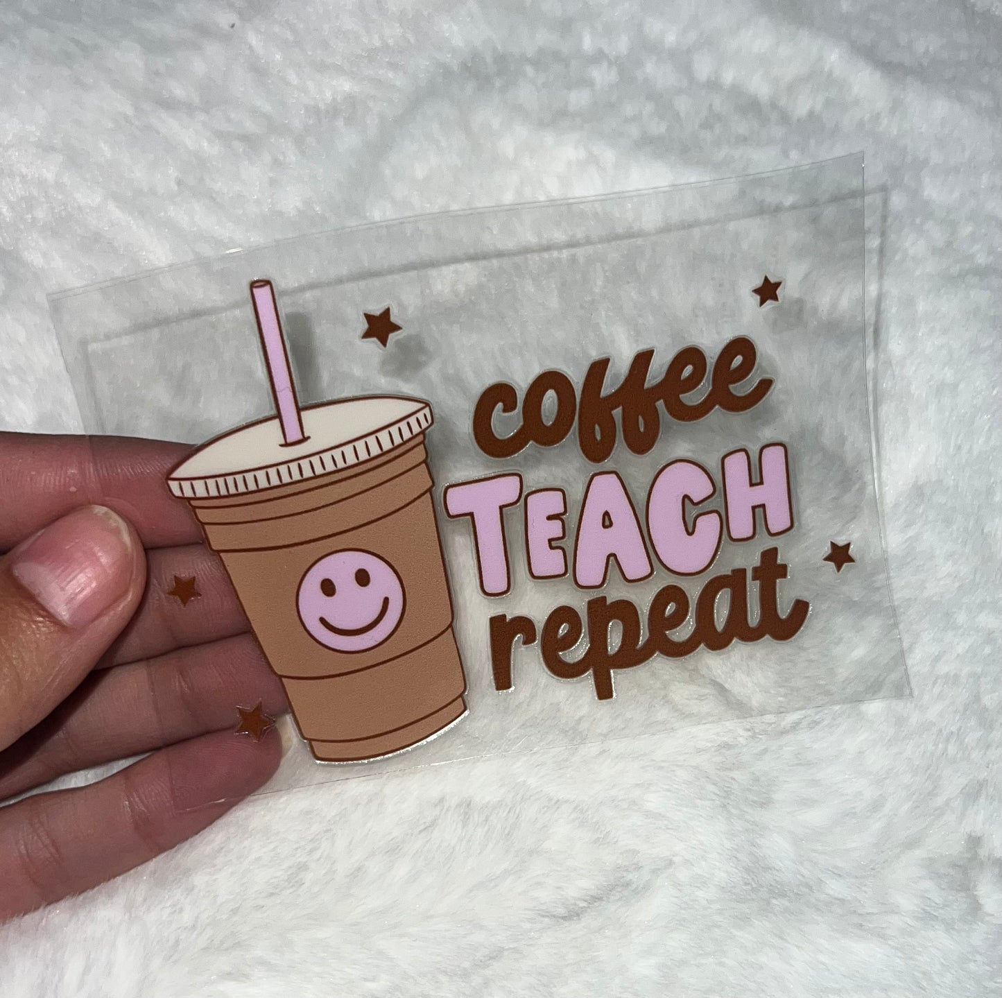 Coffee Teach Repeat 4” UVDTF Decal