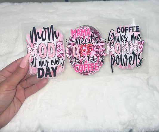 Mom mode mama needs coffee 16oz UVDTF cup wrap #104