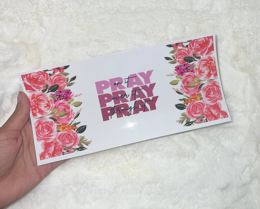 Pray on it Over it Through it pink Floral Faith God Christ Lord Prayer blessed 16oz Libbey Glass Can Ready to apply | UVDTF 319